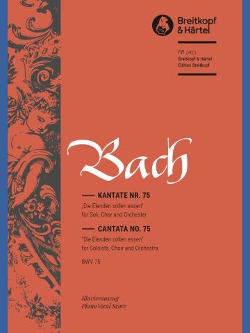 Cantata BWV 75 “Die Elenden sollen essen”