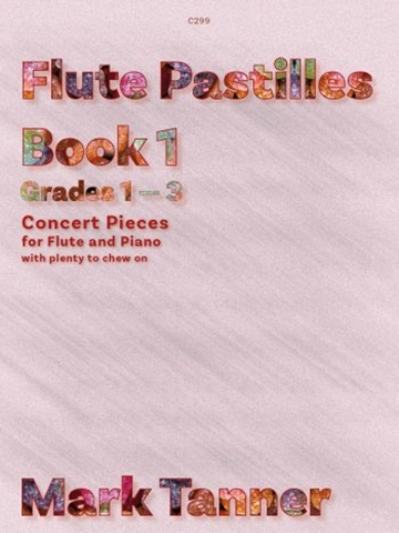 Image for some sheet music with the text "C299 Flute Pastilles Book 1 Grades 1–3 Concert Pieces for Flute and Piano with plenty to chew on Mark Tanner". The background colour The background of the image is a light pink or faded rose-colored surface with subtle, lighter streaks or textures that suggest a slightly worn or textured paper or fabric.