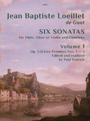 The image is a cover for a music score of "Six Sonatas" by Jean Baptiste Loeillet, Volume 1, Op. 5. The text on the cover specifies that the sonatas are for Flute, Oboe or Violin and Continuo, and were edited and realized by Paul Everett. The cover also features a painting of a waterside town scene with a castle in the background. The image is an alt text for a musical score. The alt text is to provide a description of the image for those who may not be able to see it. The alt text should be concise and informative. This image is a cover for a music score of "Six Sonatas" by Jean Baptiste Loeillet, Volume 1, Op. 5. The text on the cover specifies that the sonatas are for Flute, Oboe or Violin and Continuo, and were edited and realized by Paul Everett. The cover also features a painting of a waterside town scene with a castle in the background