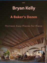 Cover of the music book 'A Baker's Dozen: Thirteen Easy Pieces for Piano' by Bryan Kelly, with 'C424' in the top left corner. The cover features a warm-toned illustration of an arched hallway or arcade with people seated at tables, resembling a café or restaurant scene.