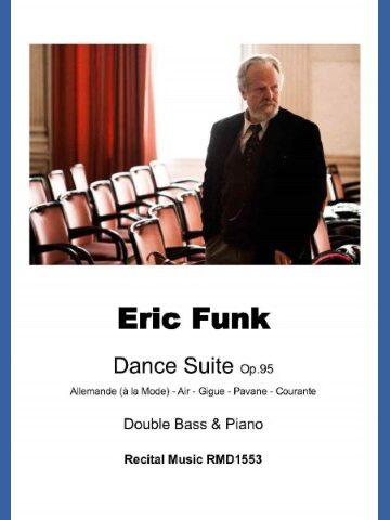 Photo of composer Eric Funk among rows of chairs as if getting ready for a concert, Beneath the music the text reads "Eric Funk Dance Suite Op. 95 Allemande (a la Mode) - Air – Gigue - Pavane – Courante Double Bass & Piano Recital Music RM1553"