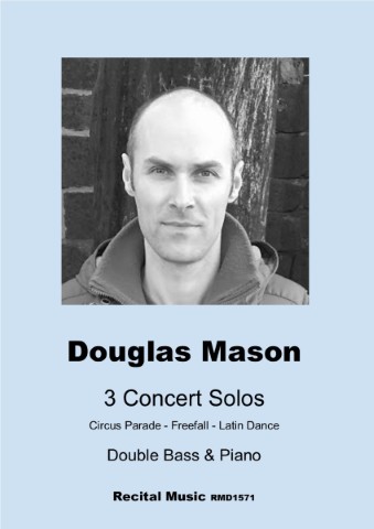 Photograph of composer Douglas Mason on a pale blue background. It is the cover of a pieces of sheets music called 3 Concerr Solos. Circus Parade - Frefall - Latn Dance. Recital Music RMD1571