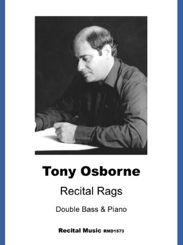 A black and white photo of Tony Osborne, a man with dark hair, looking down and writing at a desk, with the text "Tony Osborne Recital Rags Double Bass & Piano Recital Music RMD1573" below the image.