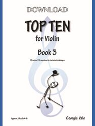 Cover image for a violin exercise book titled "Top Ten for Violin Book 3" by Georgia Vale. It includes a stick figure illustration and states it contains "10 sets of 10 exercises for technical challenges" and is for "Approx. Grade 4 - 6".