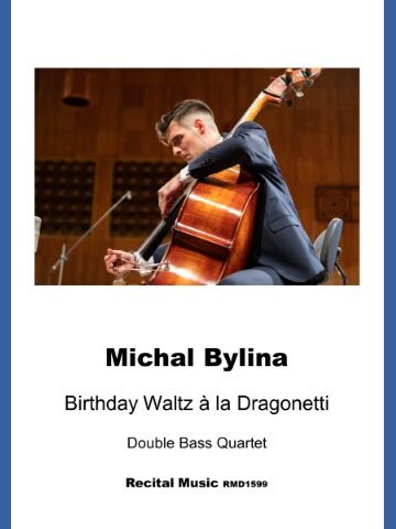A man in a suit plays a double bass on a stage, with the text "Michal Bylina Birthday Waltz à la Dragonetti Double Bass Quartet Recital Music RMD1599" below the image.