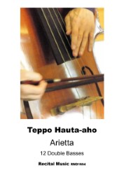 Teppo Hauta-aho, Arietta, 12 Double Basses, Recital Music RMD1604 appears below a close-up of a person's hands playing a double bass, with the neck and strings of the instrument visible.