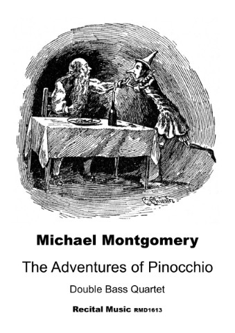 Michael Montgomery The Adventures of Pinocchio Double Bass Quartet Recital Music RMD1613. An illustration depicting an older man with a beard and a younger, puppet-like figure with a pointed hat and long nose, possibly Pinocchio, interacting across a table. The illustration is signed "C.Chiostri".