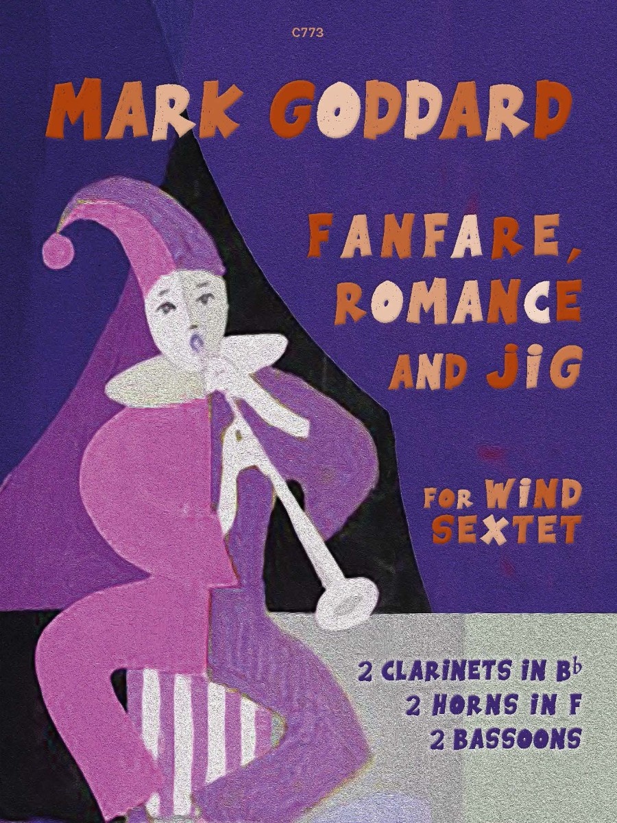 A purple-toned image featuring a jester-like figure playing a wind instrument. Text on the image reads: C773 MARK GODDARD FANFARE, ROMANCE AND JIG FOR WIND SEXTET 2 CLARINETS IN Bb 2 HORNS IN F 2 BASSOONS