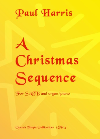 Image of a piece of sheet music. The text is in red and indicates it is by Paul Harris called A Christmas Sequence.The publisher is Queen's Temple Publicationa and the number QT104 is shown at the bottom of the page. Therer is an image of a star on a bright yellow background.