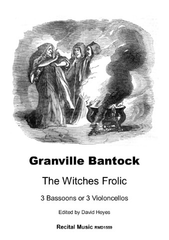 A sheet music cover featuring a black and white wood engraving illustration at the top, depicting three hooded witches gathered around a smoking cauldron, reminiscent of the witches from Shakespeare's Macbeth. Below the illustration, prominent text reads 'Granville Bantock' and 'The Witches Frolic', followed by ' 3 Bassoon or 3 Violoncellos' and 'Edited by David Heyes'. At the very bottom, 'Recital Music RMD1559' is displayed.