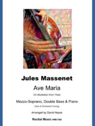 Cover for a sheet music piece titled "Jules Massenet Ave Maria On Meditation from Thaïs," arranged by David Heyes for Mezzo-Soprano, Double Bass & Piano. This specific arrangement is published by Recital Music under the catalogue number RMD1560.