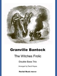 A sheet music cover featuring a black and white wood engraving illustration at the top, depicting three hooded witches gathered around a smoking cauldron, reminiscent of the witches from Shakespeare's Macbeth. Below the illustration, prominent text reads 'Granville Bantock' and 'The Witches Frolic', followed by 'Double Bass Trio' and 'Arranged by David Heyes'. At the very bottom, 'Recital Music RMD1561' is displayed.