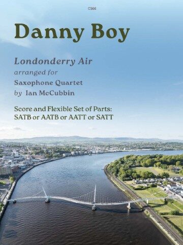 Image shows the cover of sheet music for "Danny Boy (Londonderry Air)", arranged for saxophone quartet by Ian McCubbin. The cover features the song title and arranger's name in text, along with the instrumentation options (SATB, AATB, AATT, or SATT). Below the text, there is a photograph of the River Foyle and the Peace Bridge in Derry/Londonderry, Northern Ireland. The city is visible in the background, stretching along the riverbanks. The sky is light blue with a few clouds, and the overall tone of the image is peaceful and scenic. The sheet music is published under the number C366.