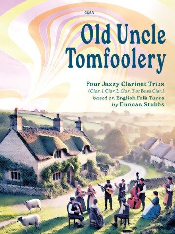 This image is a sheet music cover for "Old Uncle Tomfoolery," a collection of jazzy clarinet trios by Duncan Stubbs. The cover features a whimsical illustration of a group of musicians playing in a countryside scene, with a thatched-roof cottage in the background. The title is prominently displayed in a playful font, and the text below specifies the instrumentation and composer. The publisher is Clifton Edition and the number is shown as C533