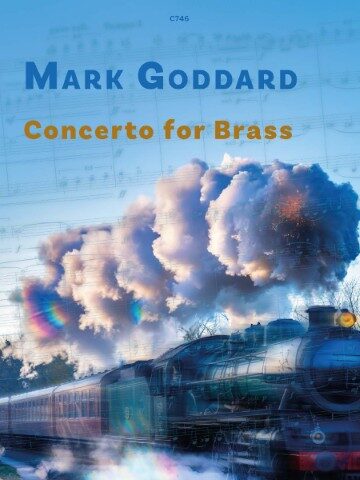 cover for "Concerto for Brass" by Mark Goddard. The cover art features a steam train emitting a large plume of steam against a backdrop of musical notes. The title "MARK GODDARD" is written in large, blue letters, and "Concerto for Brass" appears below it in orange. The train is depicted in detail, with visible carriages and a focus on the steam and the engine. The musical notes in the background are faint and suggest the musical theme of the composition. The overall design combines the imagery of a steam train, possibly symbolizing power or movement, with the musical context of the concerto.