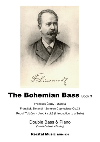 A black and white portrait of Simandl with his signature below it. Below the portrait, the text reads: The Bohemian Bass Book 3 František Černý - Dumka František Simandl - Scherzo Capriccioso Op.72 Rudolf Tuláček - Úvod k suitě (Introduction to a Suite) Double Bass & Piano (Solo & Orchestral Tuning) Recital Music RMD1634