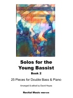 The image shows the cover of a music book titled "Solos for the Young Bassist, Book 2," which contains 25 pieces for double bass and piano, arranged and edited by David Heyes. The book is published by Recital Music with the catalog number RMD1640. The cover features an abstract, colorful artwork.