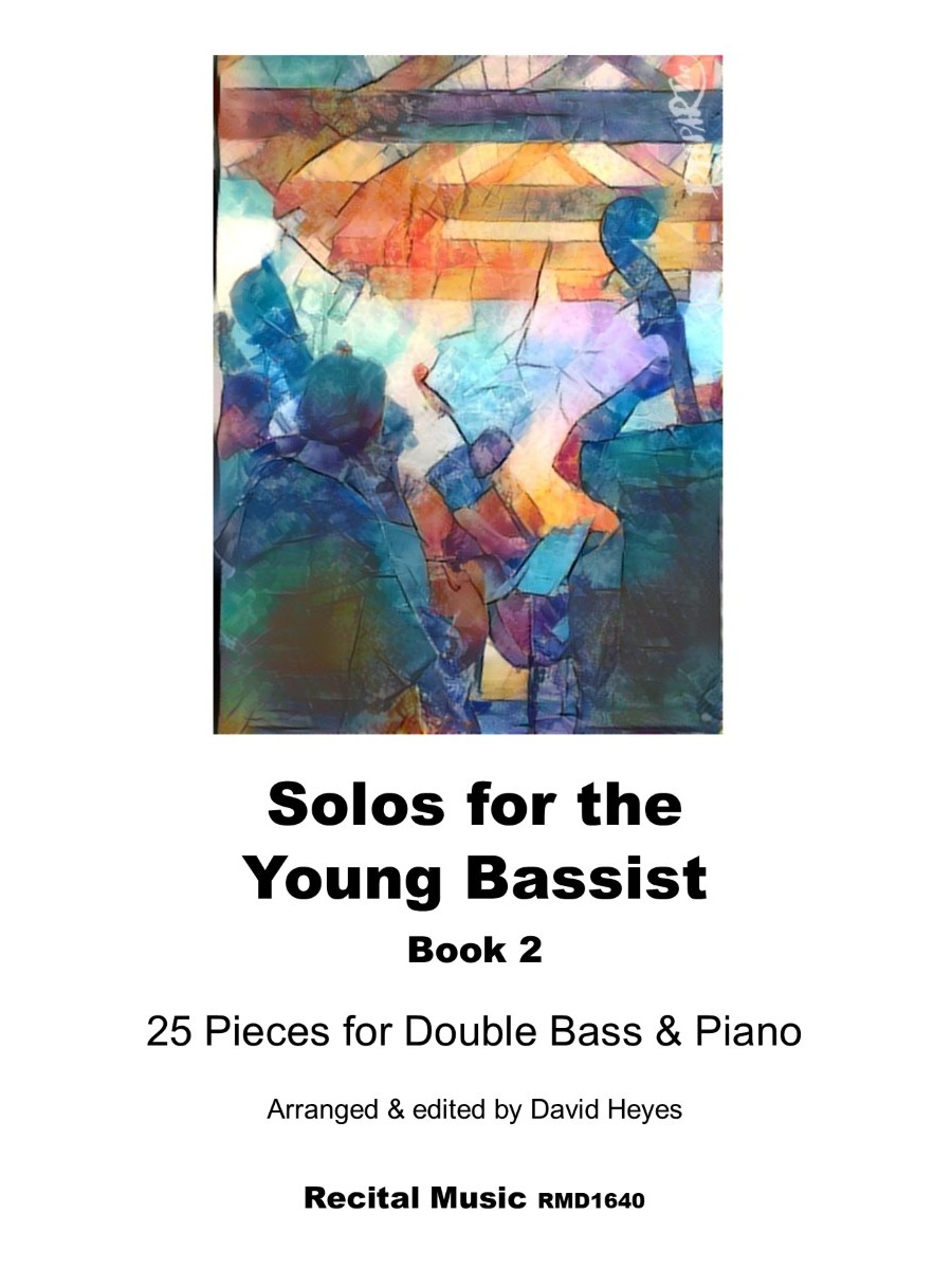 The image shows the cover of a music book titled "Solos for the Young Bassist, Book 2," which contains 25 pieces for double bass and piano, arranged and edited by David Heyes. The book is published by Recital Music with the catalog number RMD1640. The cover features an abstract, colorful artwork.