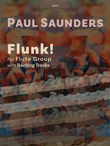Image of a piece of music showing the text: C803 PAUL SAUNDERS Flunk! for Flute Group with Backing Tracks. The background of this image describes an abstract, painterly composition featuring a blend of warm and cool tones. The upper portion predominantly displays shades of red, orange, and brown with a textured, almost brushstroke-like appearance, while the lower section transitions into cooler blues and whites, overlaid with faint, repetitive, horizontal patterns that resemble musical notation or abstract waveforms.