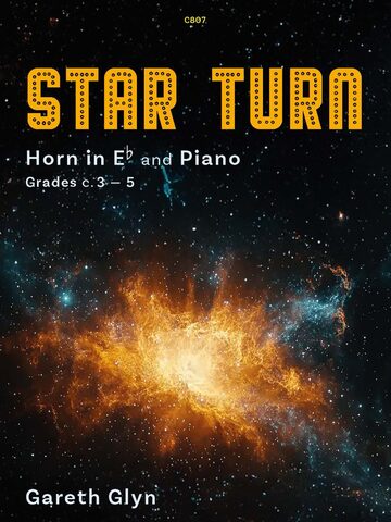 Sheet music cover titled "Star Turn" for Horn in E♭ and Piano, by Gareth Glyn, suitable for Grades c. 3–5. The background features a vibrant nebula and starry sky. The catalogue number C807 is displayed at the top centre.