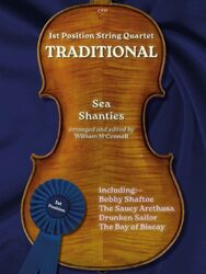 Sheet music cover for "1st Position String Quartet Traditional Sea Shanties," arranged and edited by William McConnell. The cover features a violin-shaped background and lists included shanties: Bobby Shaftoe, The Saucy Arethusa, Drunken Sailor, and The Bay of Biscay. A blue ribbon in the lower left indicates "1st Position."