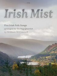 A sheet music cover titled "Irish Mist" for "Five Irish Folk Songs arranged for String Quartet by William McConnell," featuring a misty, mountainous Irish landscape with a lake or river winding through a valley, and evergreen trees in the foreground.