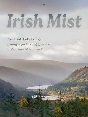 A sheet music cover titled "Irish Mist" for "Five Irish Folk Songs arranged for String Quartet by William McConnell," featuring a misty, mountainous Irish landscape with a lake or river winding through a valley, and evergreen trees in the foreground.