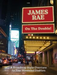 A Broadway Style Overture for Four Woodwind Doublers by James Rae, titled "On The Double!" and published by Clifton Edition. The cover features a nighttime street scene, likely in a city like New York, with bright neon signs and traffic, reminiscent of Broadway.