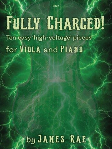 Book cover for 'FULLY CHARGED! Ten easy 'high-voltage' pieces for VIOLA and PIANO by JAMES RAE', featuring a green background with lightning bolts and a subtle viola outline.
