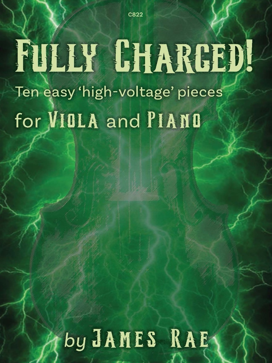 Book cover for 'FULLY CHARGED! Ten easy 'high-voltage' pieces for VIOLA and PIANO by JAMES RAE', featuring a green background with lightning bolts and a subtle viola outline.