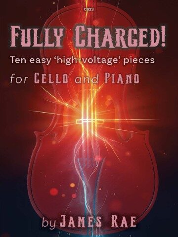 Book cover for 'FULLY CHARGED! Ten easy 'high-voltage' pieces for CELLO and PIANO by JAMES RAE', featuring a dark red background with lightning bolts and a subtle cello outline.