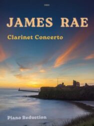 The image shows the cover for the sheet music of the James Rae Clarinet Concerto (Piano Reduction). The score, published by Clifton Edition, C820. The backgorund is a ruined castle on the coast at sunset, with a sea wall behind.