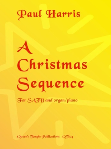 Image of a piece of sheet music. The text is in red and indicates it is by Paul Harris called A Christmas Sequence.The publisher is Queen's Temple Publicationa and the number QT104 is shown at the bottom of the page. Therer is an image of a star on a bright yellow background.