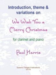 Introduction, Theme & Variations on We Wish You a Merry Christmas for clarinet and piano by Paul Harris, published by Queen's Temple Publications, catalogue number QT133. A subtle pattern of white snowflakes and bare tree branches on a light grey or white background.