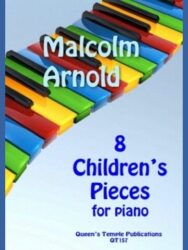 Cover of the sheet music "8 Children's Pieces for piano" by Malcolm Arnold, published by Queen's Temple Publications, QT157. The image features a colorful, curved piano keyboard design with the title and composer's name prominently displayed.