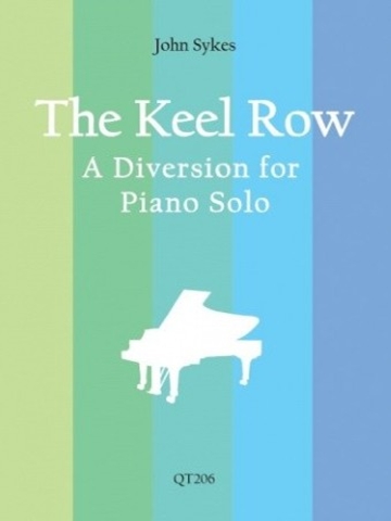 Cover image for the piano solo piece "The Keel Row: A Diversion for Piano Solo" by John Sykes. The image features the title and composer's name at the top, a silhouette of a grand piano in the center, and the catalog number "QT206" at the bottom, all set against a background of vertical stripes in shades of green and blue.