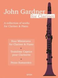 Image for a sheet music publication shows the followinbg text: John Gardner for Clarinet: A collection of works for Clarinet & Piano. Includes: Four Miniatures for Clarinet & Piano Troisième Caprice pour Clarinette Pezzo Romantico QT224. The book is a dusky pink colour and has an image of a clarinet on the right hand side.