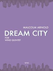 Cover of a musical score titled 'Dream City' by Malcolm Arnold, for Wind Quintet, published by QT42. The background is a solid purple color with silhouettes of city skylines at the top and bottom of the image.