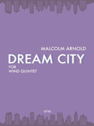 Cover of a musical score titled 'Dream City' by Malcolm Arnold, for Wind Quintet, published by QT42. The background is a solid purple color with silhouettes of city skylines at the top and bottom of the image.