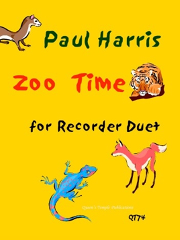 An image of the sheet music cover for "Zoo Time for Recorder Duet" by Paul Harris, published by Queen's Temple Publications. The cover is yellow and features illustrations of a ferret, a tiger, a blue lizard, and a fox. The text on the cover reads "Paul Harris," "Zoo Time," "for Recorder Duet," "Queen's Temple Publications," and "QT74".