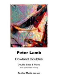 Sheet music for Peter Lamb's Dowland Doubles, Double Bass & Piano, (Solo & Orchestral Tuning), and Recital Music RMD1605 appears below an abstract painting with vibrant colours.