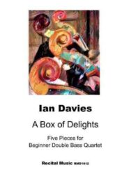 'A Box of Delights' by Ian Davies, featuring five pieces for Beginner Double Bass Quartet, published by Recital Music RMD1612. The cover art is an abstract, colorful painting of what appears to be the scroll and f-holes of a double bass."