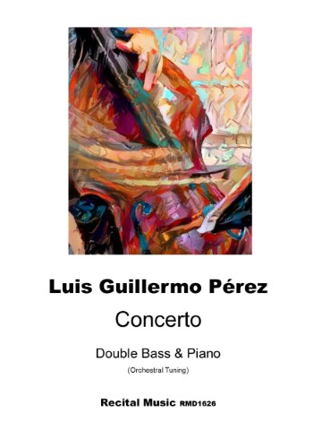 An abstract, colorful painting titled "The Ragtime Bass Player" by Adolf Lotter, depicted on the cover of a music score. Below the painting, the text reads "Luis Guillermo Pérez Concerto Double Bass & Piano (Orchestral Tuning) Recital Music RMD1626."
