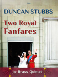 Cover image for a piece of music by Duncan Stubbs called Two Royal Fanfares for Brass Quintet. The Clifton Edition catalogue number is C656. The image shows Prince William Princess and Catherine on the balcony of Buckingham Palace on their wedding day.