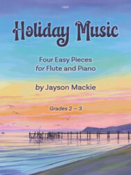 The image displays the cover for a collection of sheet music titled "Holiday Music" by Jayson Mackie. The number is C847 which is a Clifton Edition catalogue number. Contains Four Easy Pieces for Flute and Piano which are Grades 2–3 in standard. The background is an early evening seaside sunset with a pier in the foreground and hills in the background.