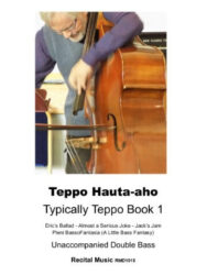 Cover of 'Typically Teppo Book 1' by Teppo Hauta-aho for Unaccompanied Double Bass, featuring a close-up photo of Teppo Hauta-aho playing a double bass with a bow.