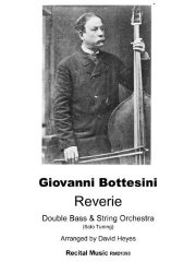 Black and white image for a piece of sheet music by Giovanni Bottesini called Reverie fro Double Bass and String Orchestra arranged by David Heyes. It is published by Recital Music and the number RMD1393 appears on the front cover, The cover also has an picture of the composer holding a double bass.