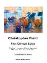 Colourful abstract image of several double basses and music stands on the cover for a piece of sheet music by Christopher Field: First Concert Solos for Double Bass & Piano. Recital Music. RMD1554. "All at Sea!" "Introduction & Rondo Capriccioso," and "MBE Suite - Three Character Sketches".