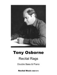 A black and white photo of Tony Osborne, a man with dark hair, looking down and writing at a desk, with the text "Tony Osborne Recital Rags Double Bass & Piano Recital Music RMD1573" below the image.