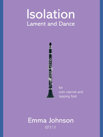 Isolation - Lament & Dance for solo clarinet and tapping foot